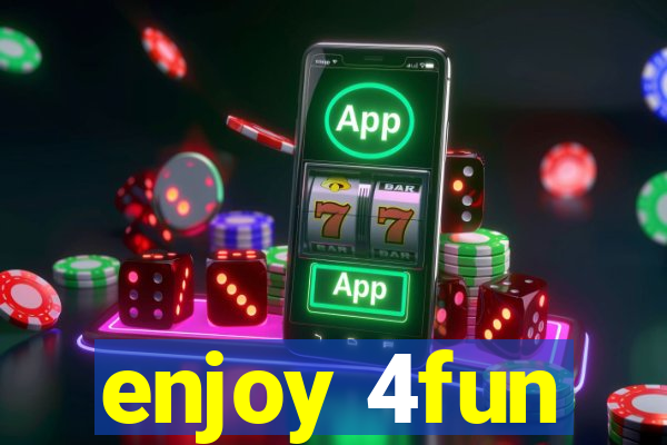 enjoy 4fun